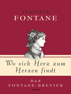 cover image of Theodor Fontane, Wo sich Herz zum Herzen findt--Das Fontane-Brevier
